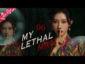【Multi-sub】My Lethal Man EP06 | Fan Zhixin, Li Mozhi | Fresh Drama