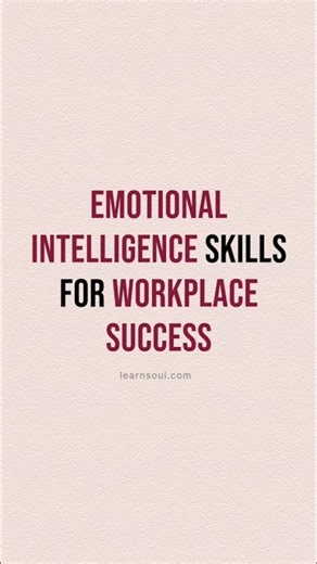 Emotional Intelligence Skills for Workplace Success
