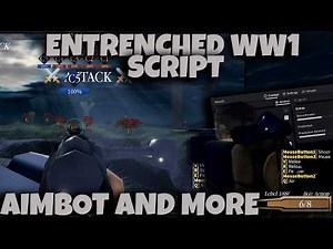 [FREE] BEST Entrenched WW1 Script | Aimbot, ESP & MORE | PC/Mobile