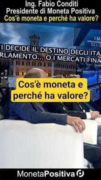 4 - Che cos'è la moneta e perché ha valore - Fabio Conditi - Canale Italia - 17 aprile 2026