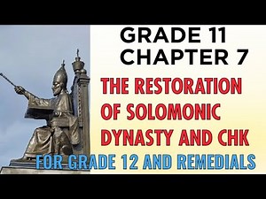 GRADE 11 HISTORY CHAPTER 7 PART 1 THE RESTORATION OF SOLOMONIC DYNASTY New in Amharic
