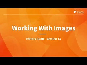 Working With Images - TYPO3 Editors Guide v13