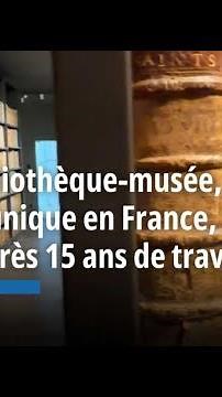 Cette bibliothèque-musée, concept unique en France, ouvre ses portes après 15 ans de travaux