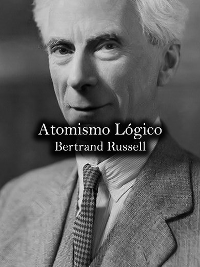 El Atomismo Lógico: Bertrand Russell