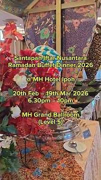 Santapan Iftar Nusantara MH Hotel Ipoh: Buka Puasa with Flavour and Warmth