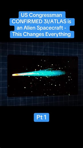 69K views · 581 reactions | US Congressman CONFIRMED 3I/ATLAS is an Alien Spacecraft - This Changes Everything. PART 1 #news #footage #nasa #science #trending #ufo #alien #ufos #interstellarobjects #oumuamua #2IBorisov #interstellarvisitors #3IATLAS #asteroid #update #science #fyp #fypvideo | Haji Mangoen | Facebook