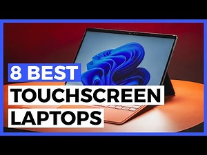 Best Touchscreen Laptops in 2025 - How to Choose a Touchscreen Laptop?