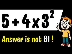 Maybe 1 in 10 People Can Solve This Math Problem 5 + 4 × 3²