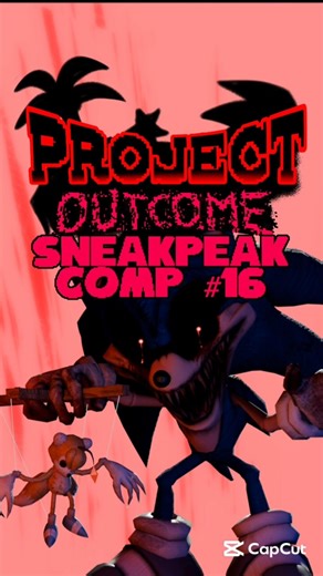 Project Outcome Sneakpeek Comp 16 #outcomememories #sonic #sonicthehedgehog #sonicexe