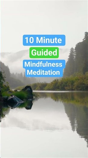 10 Minute Guided Mindfulness Meditation - Be Present