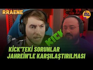 RRaene - Kick'teki Sorunlar ve Jahrein'le Karşılaştırılması Hakkında Konuşuyor