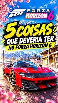 5 THINGS I WANT TO SEE IN FORZA HORIZON 6! #forzahorizon6