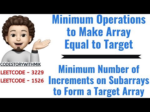 Minimum Operations to Make Array Equal to Target | Minimum Number of Increments|Leetcode 3229 & 1526