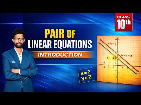 Class 10 Maths Chapter 3 Introduction | Pair of Linear Equations in Two Variables | NCERT Explained