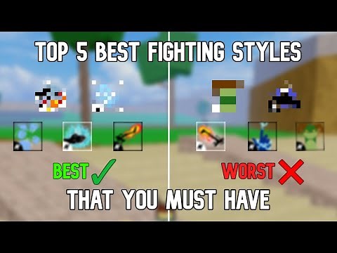 Top 5 BEST Fighting Styles That You MUST HAVE in Blox Fruits!