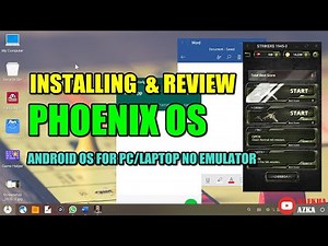 Installing and Review Phoenix OS - Android for PC/Laptop No Emulator