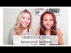 INFJ and INTJ: Ni Hero (Introverted Intuition)