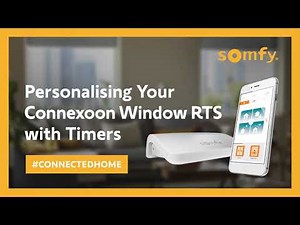 Personalising Your Connexoon Window RTS with Timers | Somfy