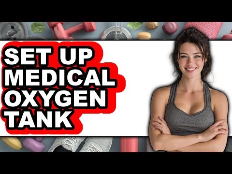 How to Set Up a Medical Oxygen Tank (New 2025)