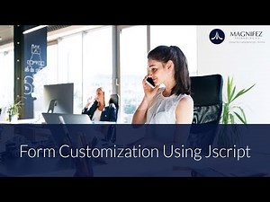 Form Customization Using Jscript | Dynamics 365 CRM V9.0
