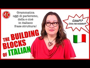 How to form a sentence in Italian - The Building Blocks of Italian | All the basics