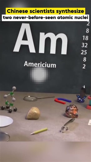 Chinese scientists synthesize two never-before-seen atomic nuclei#fyp #fypシ #china #chinatiktok