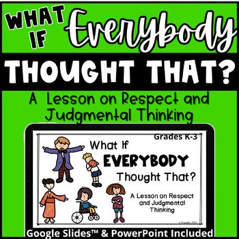 What if Everybody Thought That Lesson on Respect & Judgmental Thinking