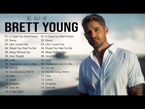 Brett Young Greatest Hits Full Album - Best Of Brett Young Playlist - Top 100 Country Songs 2022