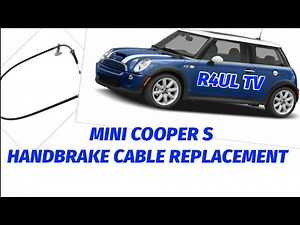 2005 MINI COOPER S HANDBRAKE CABLE REPLACEMENT