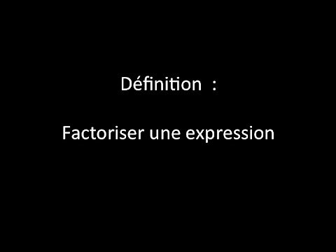 Définition : factoriser une expression