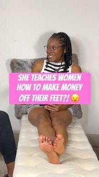She’s a foot model mentor!