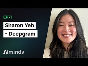 Building Deepgram Saga - Sharon Yeh, Product Manager @Deepgram | AI Minds #071