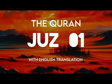 Juz 01 of Quran- Complete 1st Juz in One Continuous Video-With English Translation