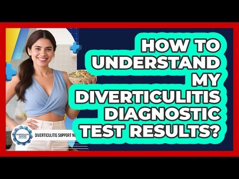 How To Understand My Diverticulitis Diagnostic Test Results?