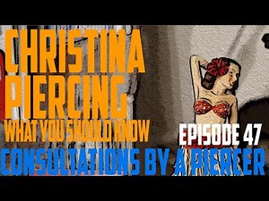Christina Piercing What You Should Know - Consultations by a Piercer EP47
