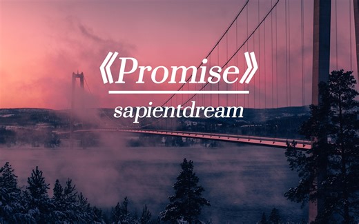 开口跪|“爱意东升西落，浪漫至死不渝”《Promise》