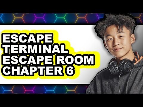 How to Escape Terminal Escape Room Chapter 6 - Full Guide
