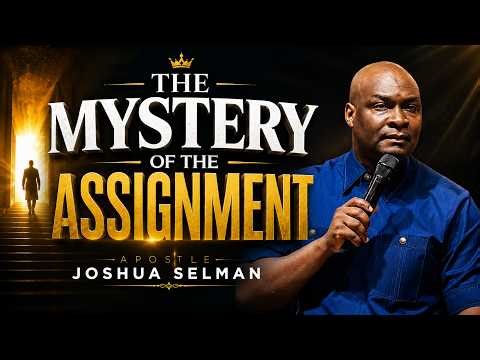The Mystery of the Assignment: The Secret to True Fulfillment | Apostle Joshua Selman