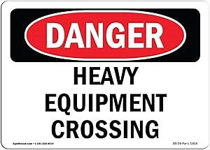 OSHA Danger Sign - Heavy Equipment Crossing | Aluminum Sign | Protect Your Business, Construction Site, Warehouse & Shop Area | Made in The USA