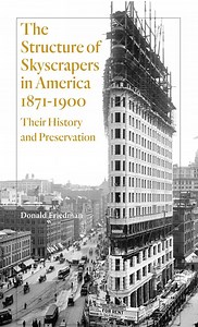 The Structure of Skyscrapers in America 1871-1900: Their History and Preservation - The Skyscraper Museum