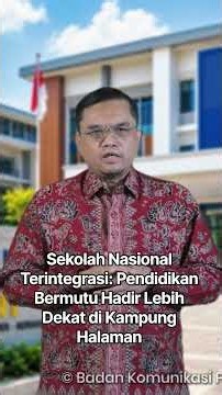 Sekolah Nasional Terintegrasi: Pendidikan Bermutu Hadir Lebih Dekat di Kampung Halaman