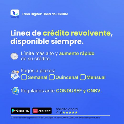 ¡Crédito rápido! Lana Digital es 100% en línea, regulada por CONDUSEF y CNBV, con pagos a plazos.