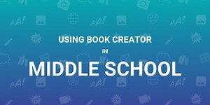 Using Book Creator in Middle School - Book Creator app