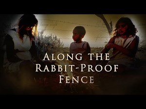 The Incredible Journey presents Along the Rabbit-Proof Fence trailer