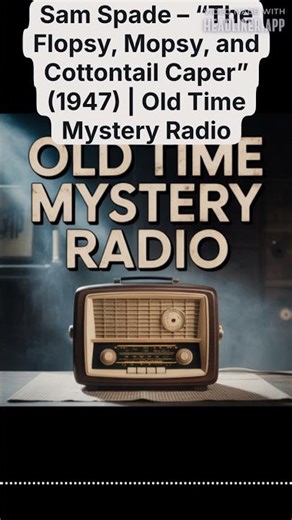 Sam Spade – “The Flopsy, Mopsy, and Cottontail Caper” (1947) | Old Time Mystery Radio | Old Time...