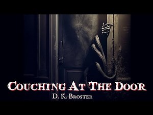 Couching At The Door by D K Broster