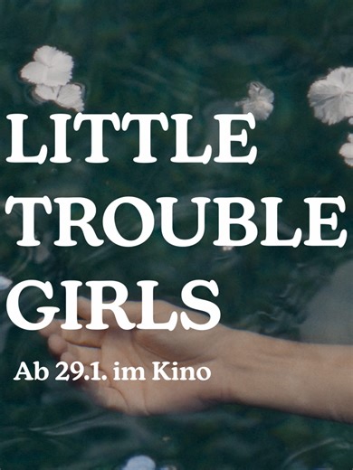 LITTLE TROUBLE GIRLS – Ein Film über Coming-of-Age