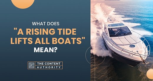 What Does "A Rising Tide Lifts All Boats" Mean?