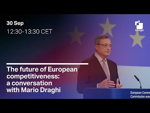 The future of European competitiveness: a conversation with Mario Draghi