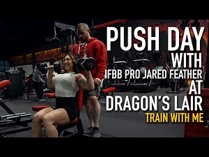 Push Day at the Dragon's Lair with IFBB Pro Jared Feather